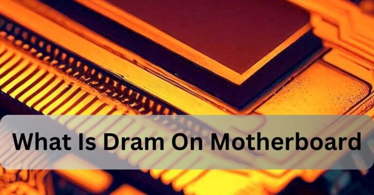 What Is Dram On Motherboard