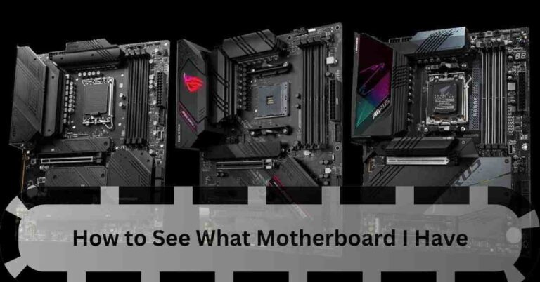 How to See What Motherboard I Have