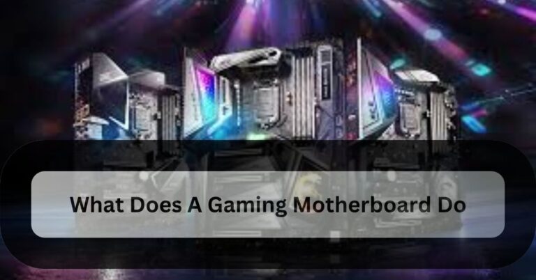 What Does A Gaming Motherboard Do