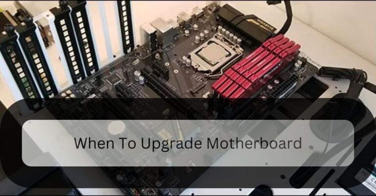 when to upgrade motherboard