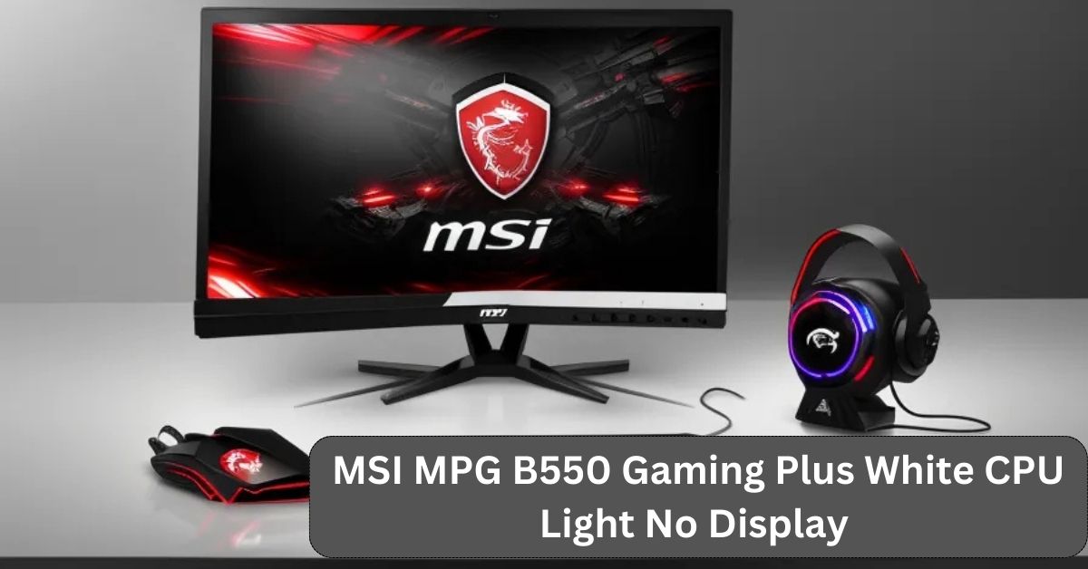 MSI MPG B550 Gaming Plus White CPU Light No Display