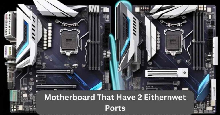 Motherboard That Have 2 Eithernwet Ports