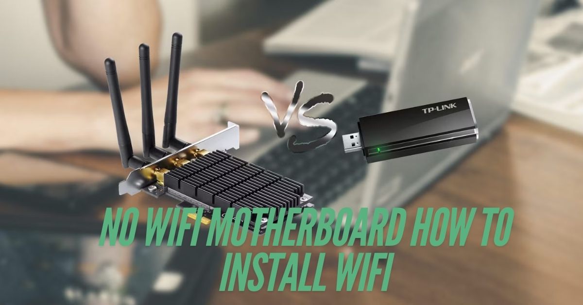 No Wifi Motherboard How To Install Wifi